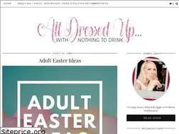 Sites similar to alldressedupwithnothingtodrink.com