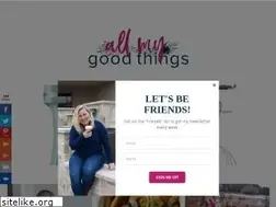 Sites similar to allmygoodthings.com