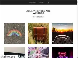 Sites similar to allmyheroesareweirdos.com