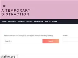 Sites similar to atemporarydistraction.com