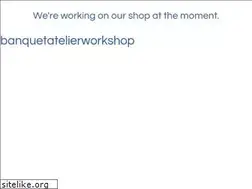 Sites similar to banquetatelierworkshop.bigcartel.com