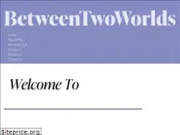 Sites similar to betweentwoworlds.info