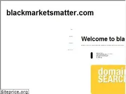 Sites similar to blackmarketsmatter.com