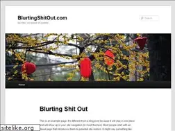 Sites similar to blurtingshitout.com
