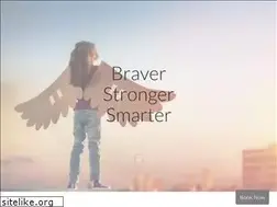 Sites similar to braverstrongersmarter.com