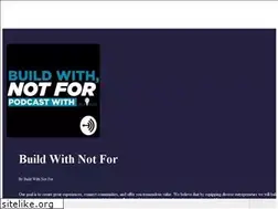 Sites similar to buildwithnotfor.com