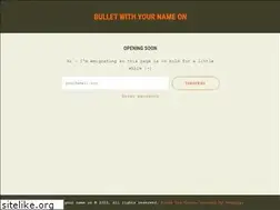 Sites similar to bulletwithyournameon.com