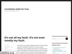 Sites similar to cannibalismmightbetasty.com