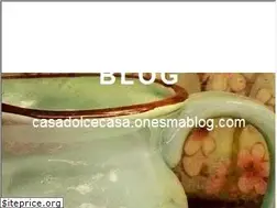 Sites similar to casadolcecasa.onesmablog.com