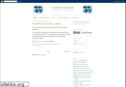 Sites similar to closegrain.com