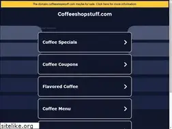 Sites similar to coffeeshopstuff.com