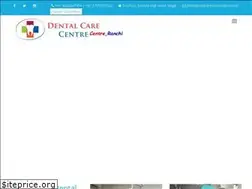 Sites similar to dentalcarecentreranchi.com