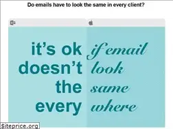 Sites similar to doemailshavetolookthesameineveryclient.com