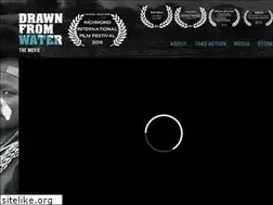 Sites similar to drawnfromwaterthemovie.com