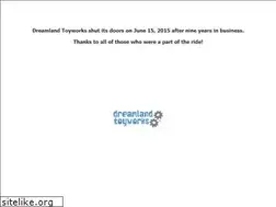 Sites similar to dreamlandtoyworks.com