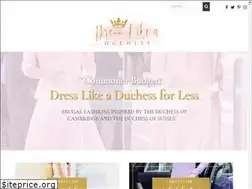 Sites similar to dresslikeaduchess.com