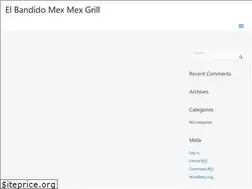 Sites similar to elbandidomexmexgrill.com
