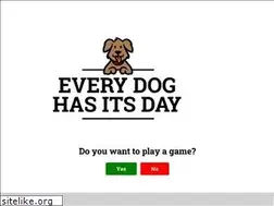 Sites similar to everydoghasitsday.net