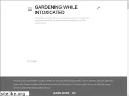 Sites similar to gardeningwhileintoxicated.com