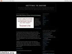 Sites similar to gettingtomaybe.blogspot.com