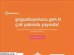 Sites similar to gogusbuyutucu.gen.tr