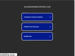 Sites similar to goodmorningcenter.com