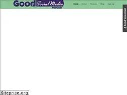 Sites similar to goodsocialpodcast.com