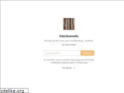 Sites similar to hatchomatic.com