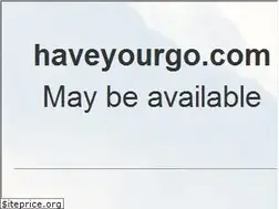 Sites similar to haveyourgo.com