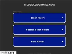 Sites similar to hiloseasidehotel.com
