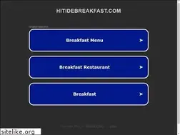 Sites similar to hitidebreakfast.com