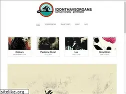 Sites similar to idonthaveorgans.com