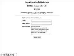 Sites similar to idontwanttodothat.com