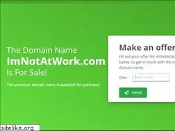 Sites similar to imnotatwork.com