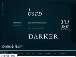Sites similar to iusedtobedarkermovie.com