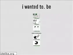 Sites similar to iwantedto.be