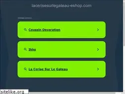 Sites similar to lacerisesurlegateau-eshop.com