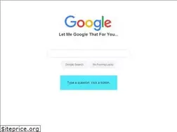 Sites similar to letmegooglethat.com