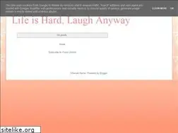 Sites similar to lifeishardlaughanyway.blogspot.com