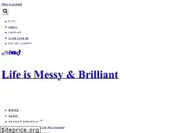 Sites similar to lifeismessyandbrilliant.com