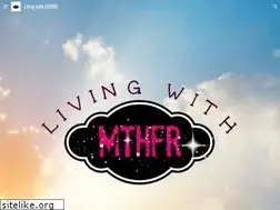 Sites similar to livingwithmthfr.org