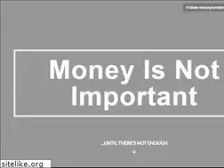 Sites similar to moneyisnotimportant.com