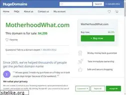 Sites similar to motherhoodwhat.com