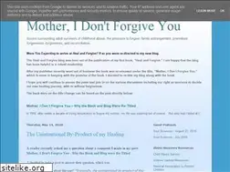 Sites similar to motheridontforgiveyou.blogspot.com