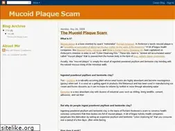 Sites similar to mucoid-plaque-scam.blogspot.com