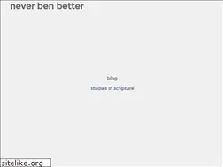 Sites similar to neverbenbetter.com