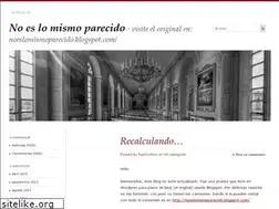 Sites similar to noeslomismoparecido.wordpress.com
