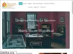 Sites similar to northshorehistoricalmuseum.org