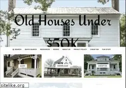 Sites similar to oldhousesunder50k.com