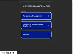 Sites similar to ourprofessionalteam.com